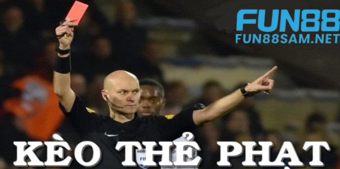 Kèo thẻ phạt Fun88